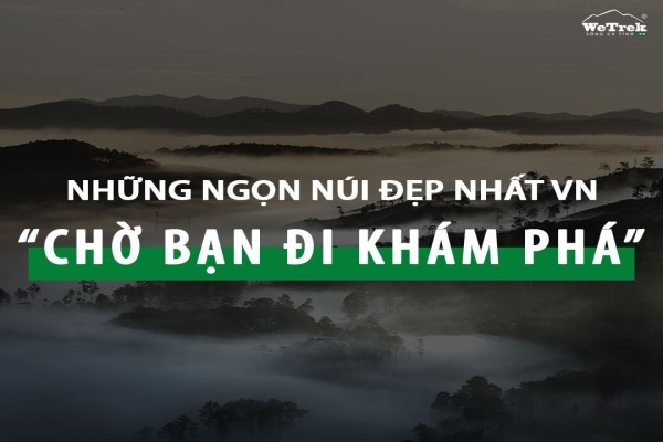 Top 10 ngọn núi đẹp nhất Việt Nam nhất định phải chinh phục
